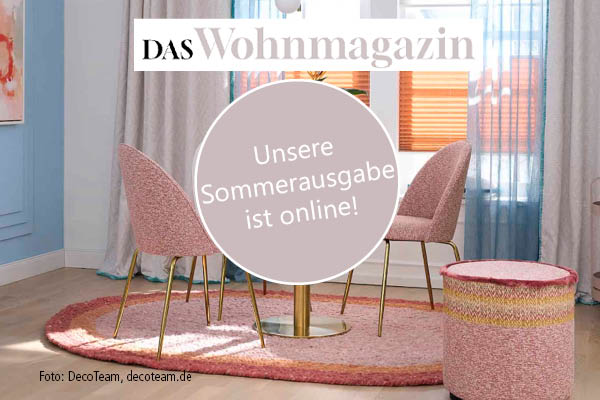 Sommerausgabe: Das Wohnmagazin